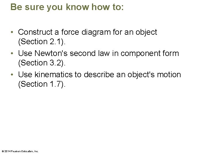 Be sure you know how to: • Construct a force diagram for an object