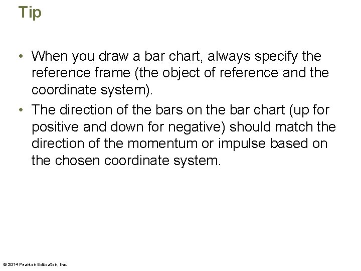 Tip • When you draw a bar chart, always specify the reference frame (the