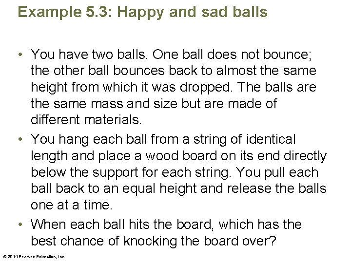 Example 5. 3: Happy and sad balls • You have two balls. One ball