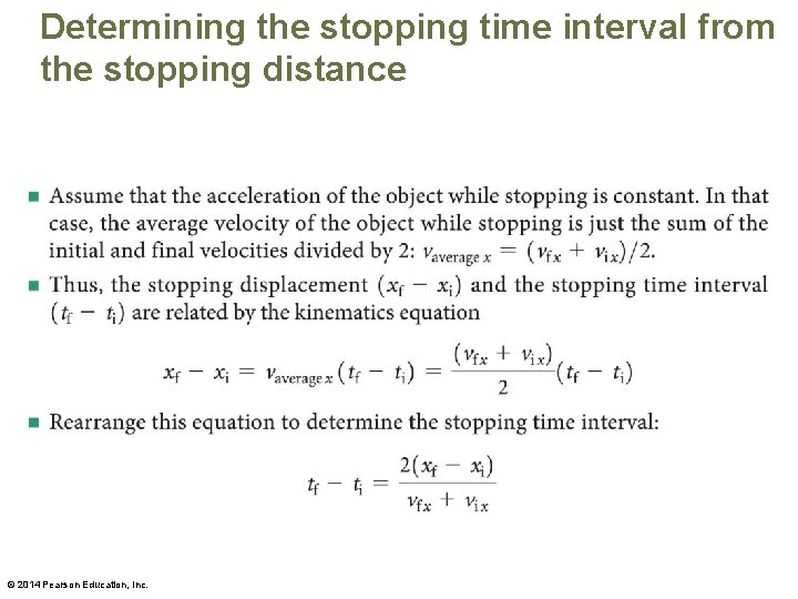 Determining the stopping time interval from the stopping distance © 2014 Pearson Education, Inc.