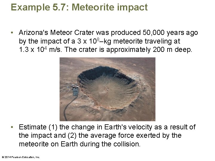 Example 5. 7: Meteorite impact • Arizona's Meteor Crater was produced 50, 000 years