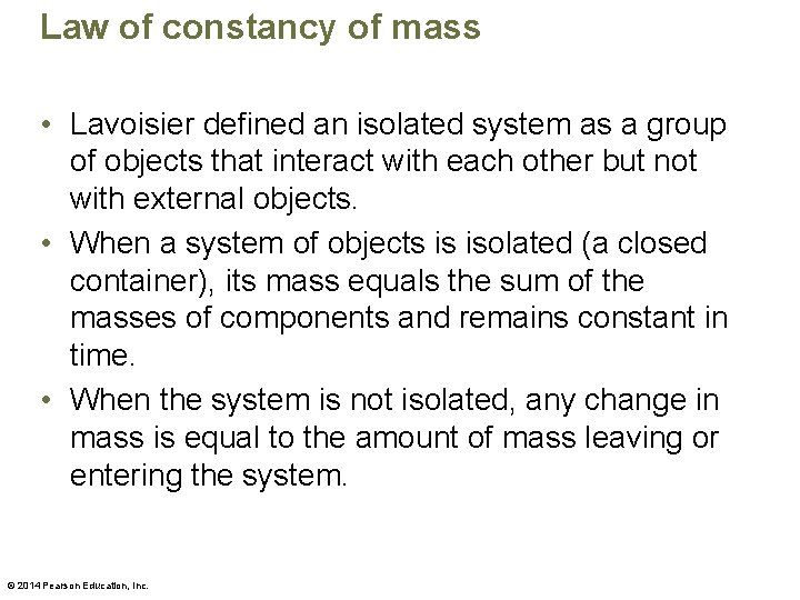 Law of constancy of mass • Lavoisier defined an isolated system as a group