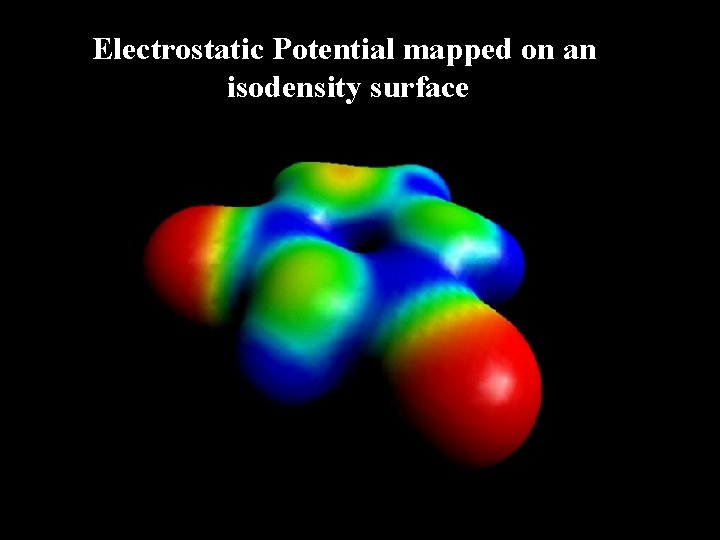 Electrostatic Potential mapped on an isodensity surface 