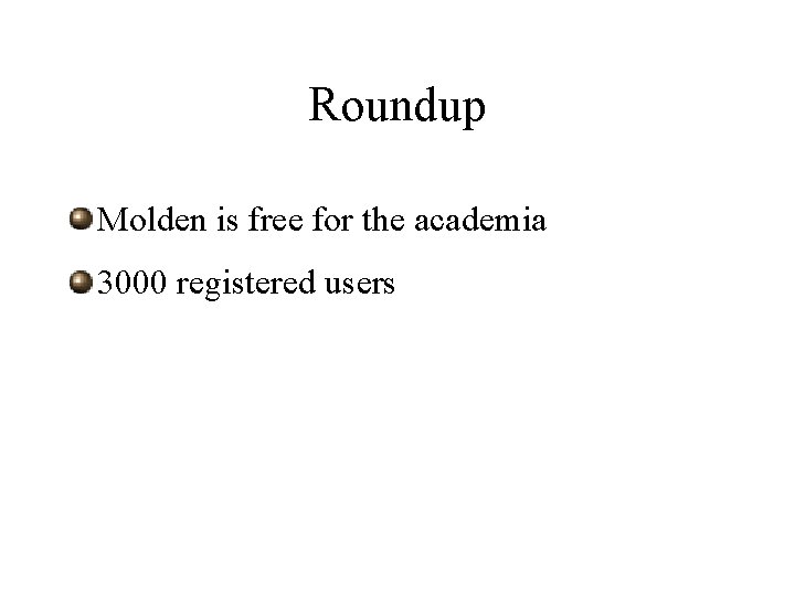 Roundup Molden is free for the academia 3000 registered users 