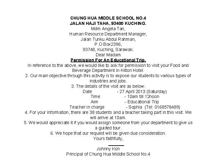 CHUNG HUA MIDDLE SCHOOL NO. 4 JALAN HAJI TAHA, 93400 KUCHING. Mdm Angela Tan, CHUNG HUA MIDDLE SCHOOL NO. 4 JALAN HAJI TAHA, 93400 KUCHING. Mdm Angela Tan,
