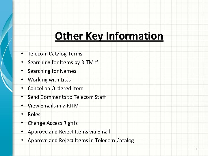 Other Key Information • • • Telecom Catalog Terms Searching for Items by RITM
