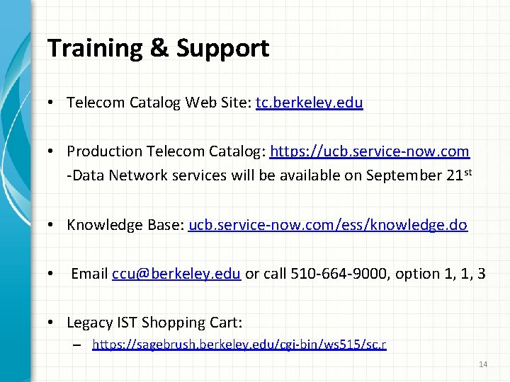 Training & Support • Telecom Catalog Web Site: tc. berkeley. edu • Production Telecom