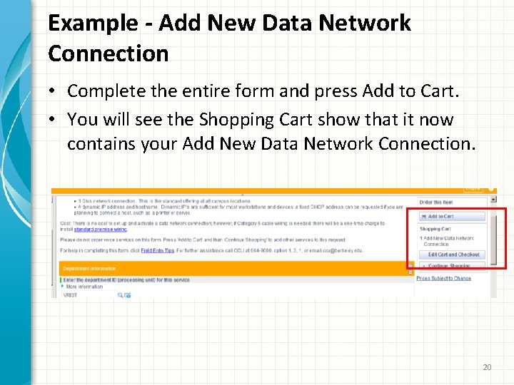 Example - Add New Data Network Connection • Complete the entire form and press