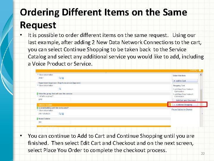 Ordering Different Items on the Same Request • It is possible to order different
