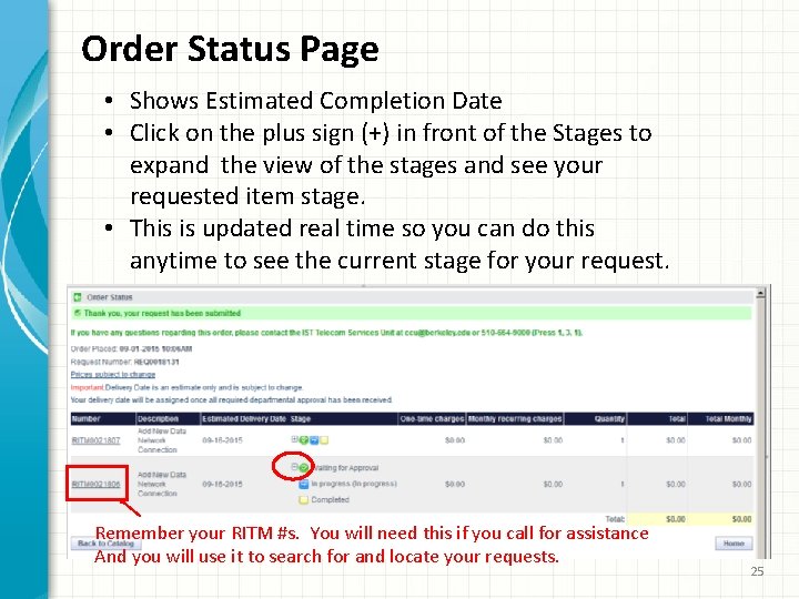 Order Status Page • Shows Estimated Completion Date • Click on the plus sign