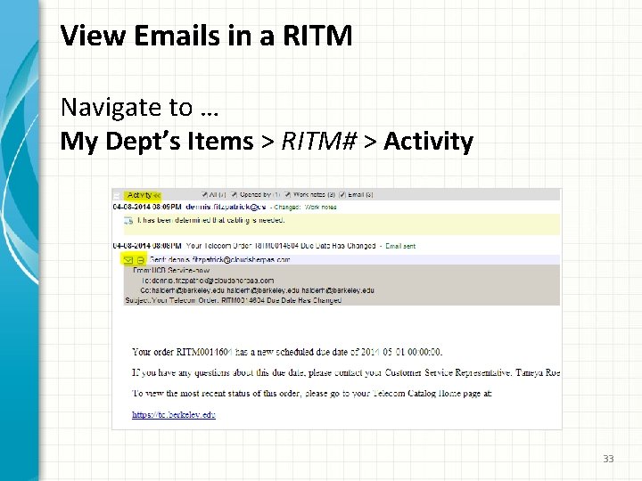 View Emails in a RITM Navigate to … My Dept’s Items > RITM# >