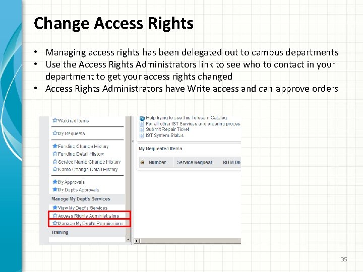 Change Access Rights • Managing access rights has been delegated out to campus departments