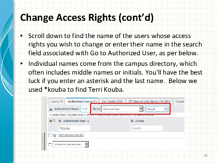 Change Access Rights (cont’d) • Scroll down to find the name of the users