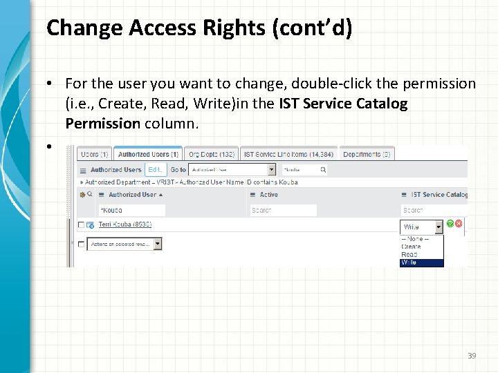 Change Access Rights (cont’d) • For the user you want to change, double-click the