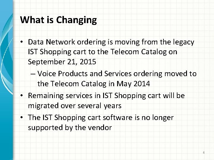 What is Changing • Data Network ordering is moving from the legacy IST Shopping