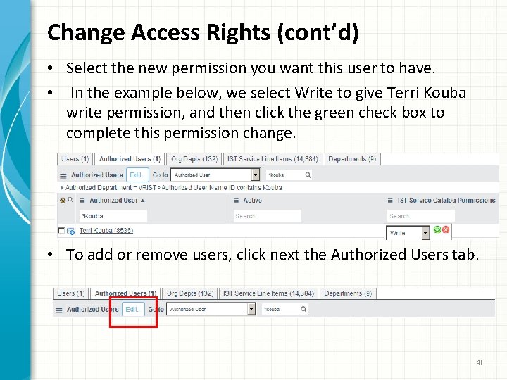 Change Access Rights (cont’d) • Select the new permission you want this user to