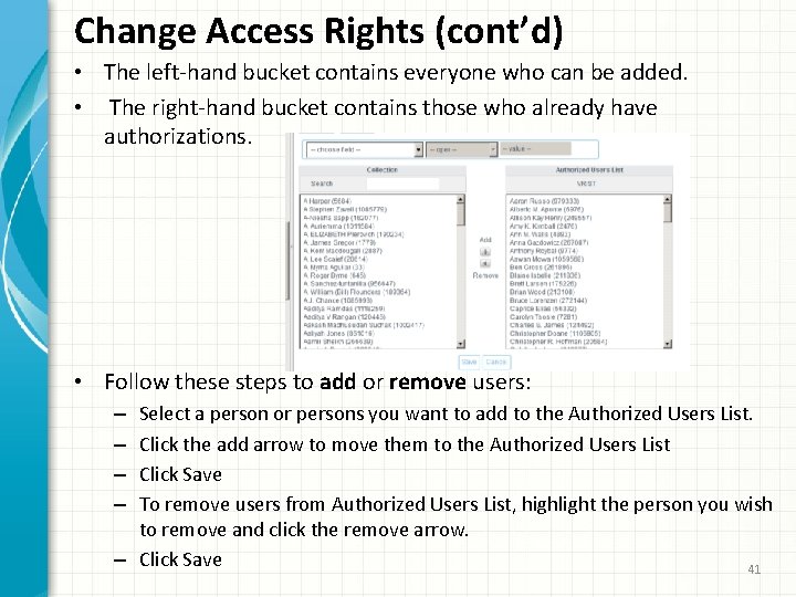 Change Access Rights (cont’d) • The left-hand bucket contains everyone who can be added.