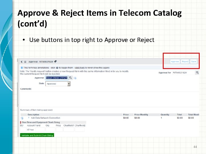Approve & Reject Items in Telecom Catalog (cont’d) • Use buttons in top right