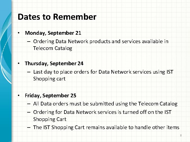 Dates to Remember • Monday, September 21 – Ordering Data Network products and services