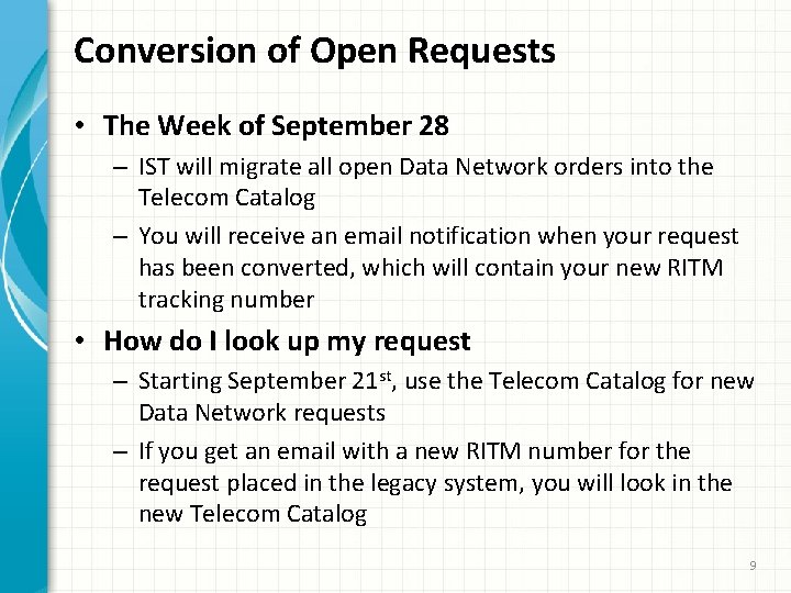 Conversion of Open Requests • The Week of September 28 – IST will migrate