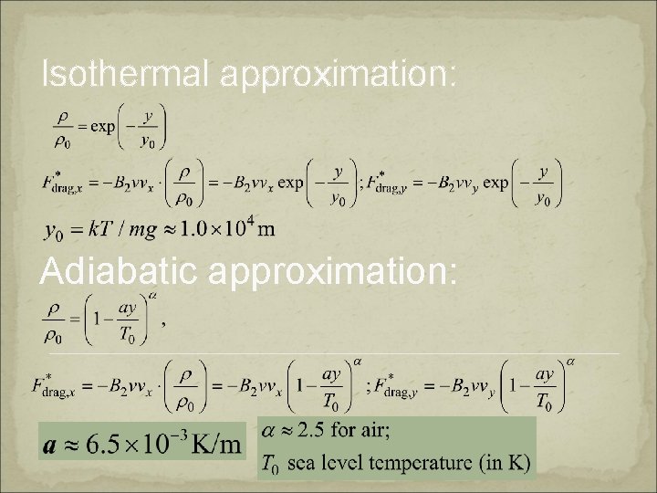 Isothermal approximation: Adiabatic approximation: 