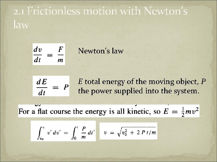 2. 1 Frictionless motion with Newton’s law E total energy of the moving object,