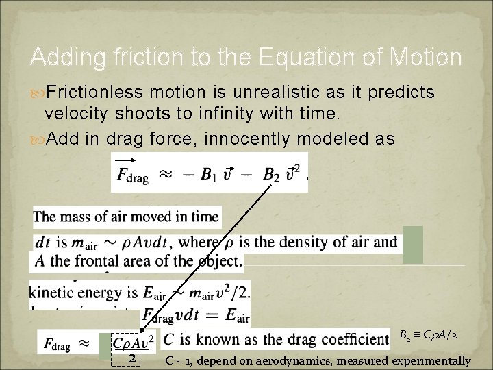 Adding friction to the Equation of Motion Frictionless motion is unrealistic as it predicts