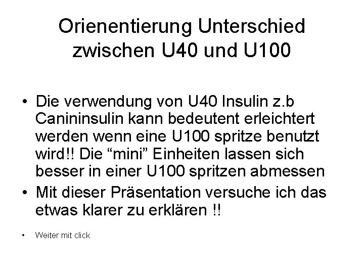 Orienentierung Unterschied zwischen U 40 und U 100 • Die verwendung von U 40