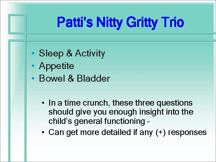 Patti’s Nitty Gritty Trio • Sleep & Activity • Appetite • Bowel & Bladder