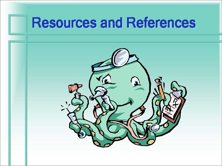 Resources and References 