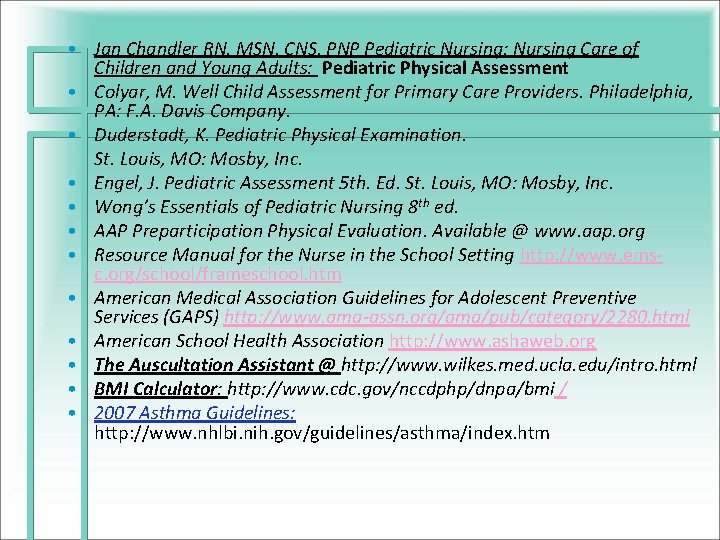  • Jan Chandler RN, MSN, CNS, PNP Pediatric Nursing: Nursing Care of Children