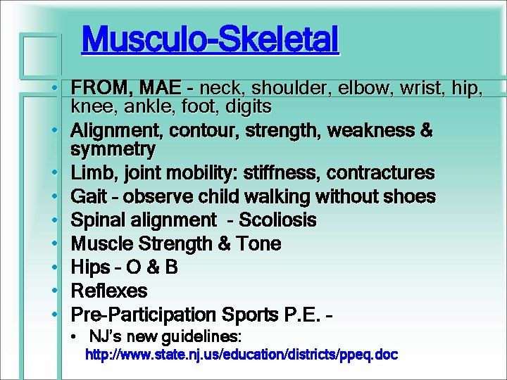 Musculo-Skeletal • FROM, MAE - neck, shoulder, elbow, wrist, hip, knee, ankle, foot, digits