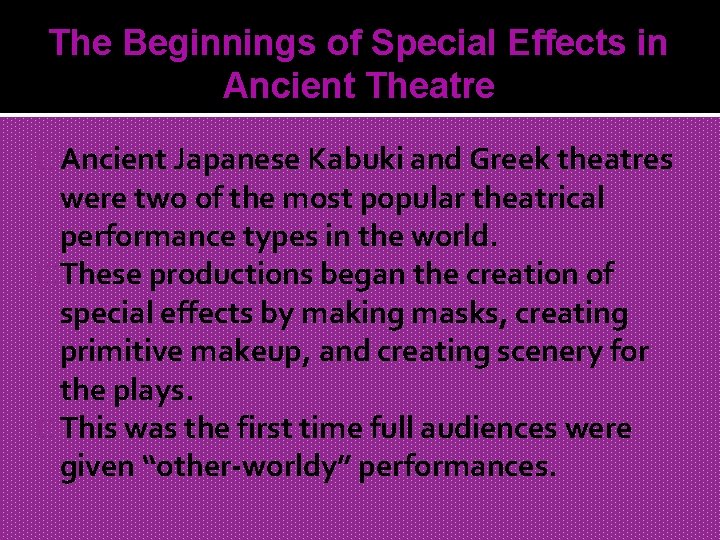 The Beginnings of Special Effects in Ancient Theatre �Ancient Japanese Kabuki and Greek theatres
