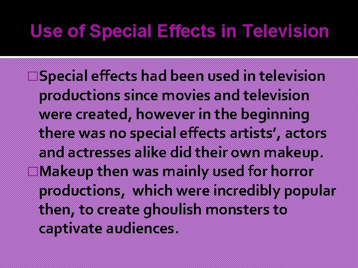 Use of Special Effects in Television �Special effects had been used in television productions