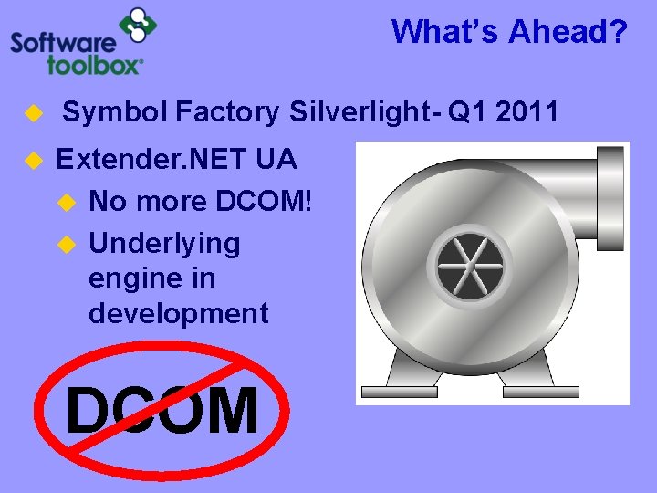 What’s Ahead? u Symbol Factory Silverlight- Q 1 2011 u Extender. NET UA u What’s Ahead? u Symbol Factory Silverlight- Q 1 2011 u Extender. NET UA u