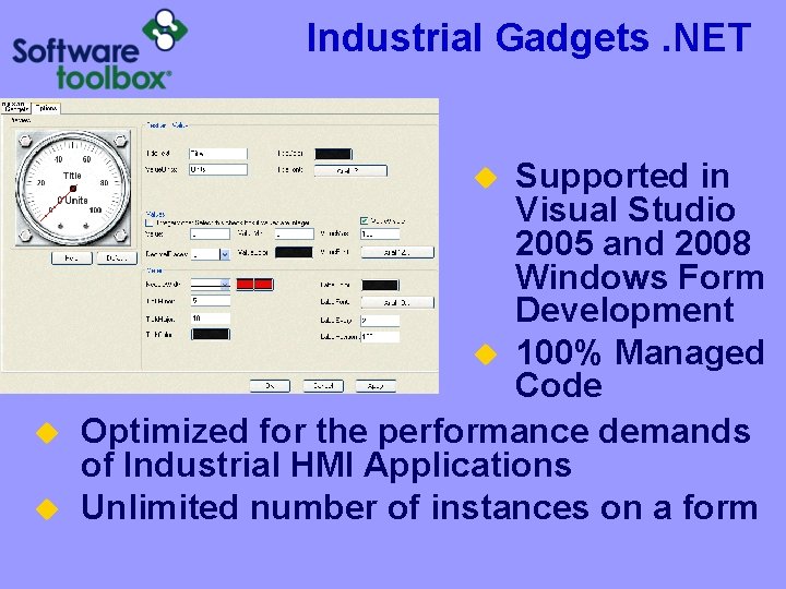 Industrial Gadgets. NET Supported in Visual Studio 2005 and 2008 Windows Form Development u Industrial Gadgets. NET Supported in Visual Studio 2005 and 2008 Windows Form Development u