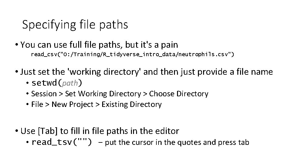 Specifying file paths • You can use full file paths, but it's a pain