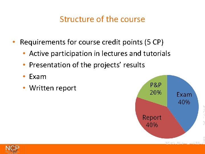 Structure of the course • Requirements for course credit points (5 CP) • Active