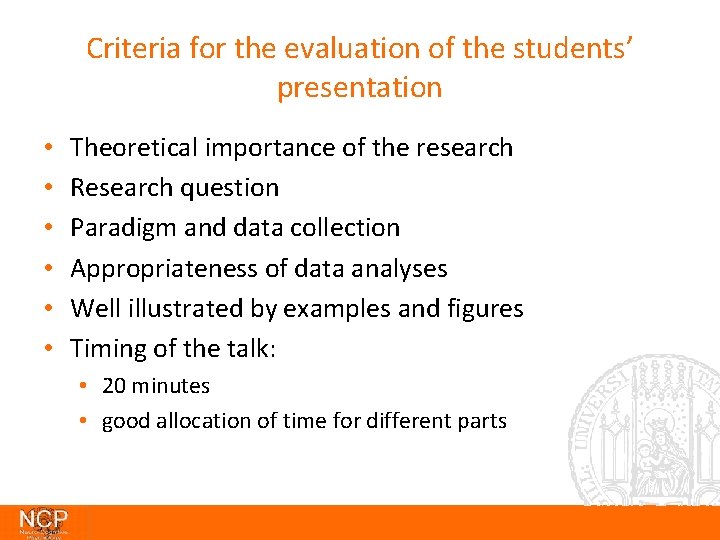 Criteria for the evaluation of the students’ presentation • • • Theoretical importance of