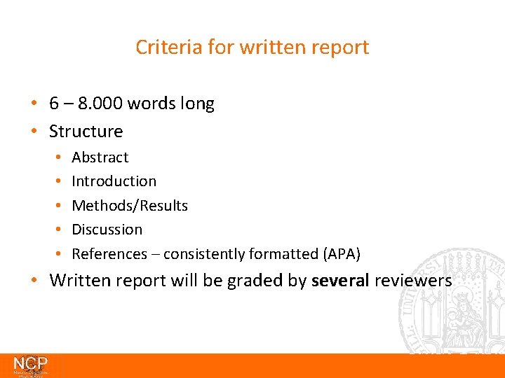 Criteria for written report • 6 – 8. 000 words long • Structure •
