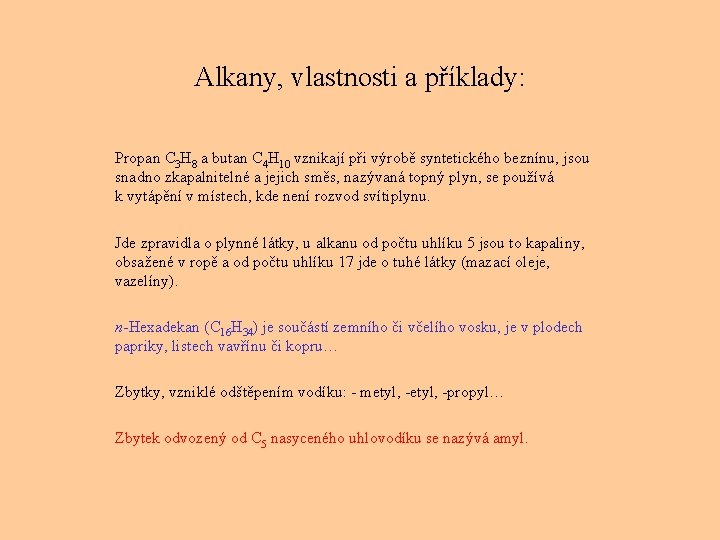 Alkany, vlastnosti a příklady: Propan C 3 H 8 a butan C 4 H