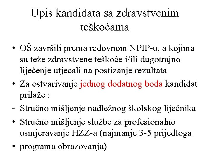 Upis kandidata sa zdravstvenim teškoćama • OŠ završili prema redovnom NPIP-u, a kojima su