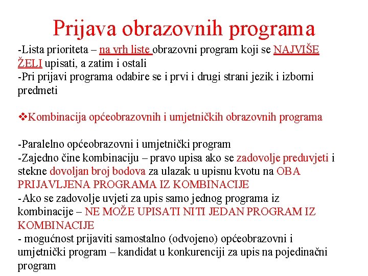 Prijava obrazovnih programa -Lista prioriteta – na vrh liste obrazovni program koji se NAJVIŠE