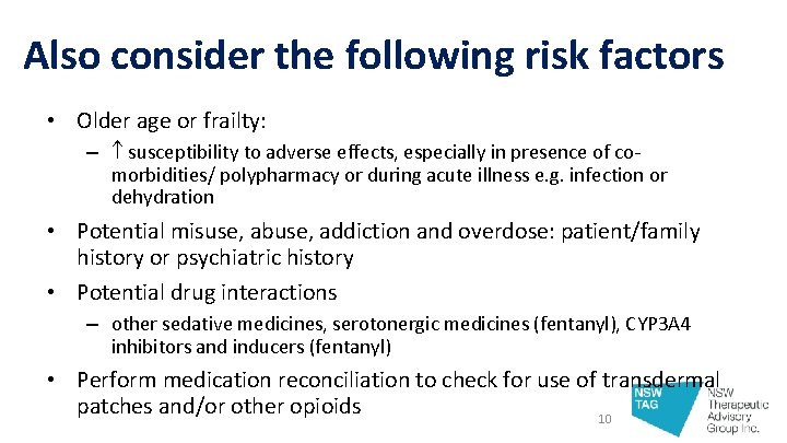 Also consider the following risk factors • Older age or frailty: – susceptibility to