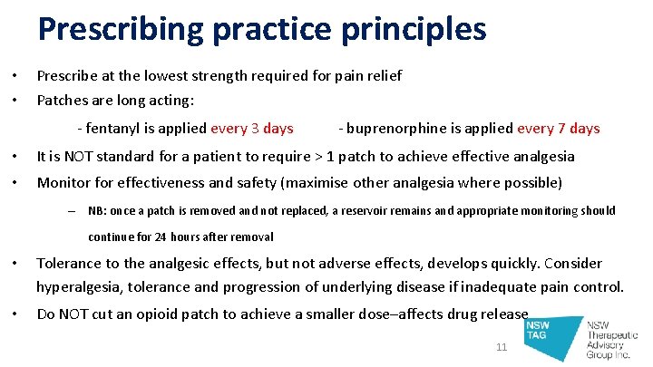 Prescribing practice principles • • Prescribe at the lowest strength required for pain relief