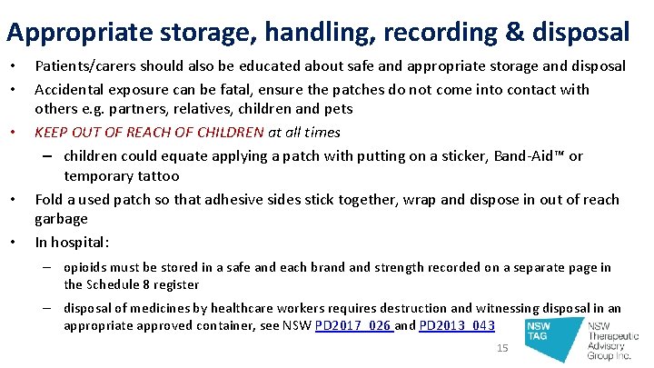 Appropriate storage, handling, recording & disposal • • • Patients/carers should also be educated
