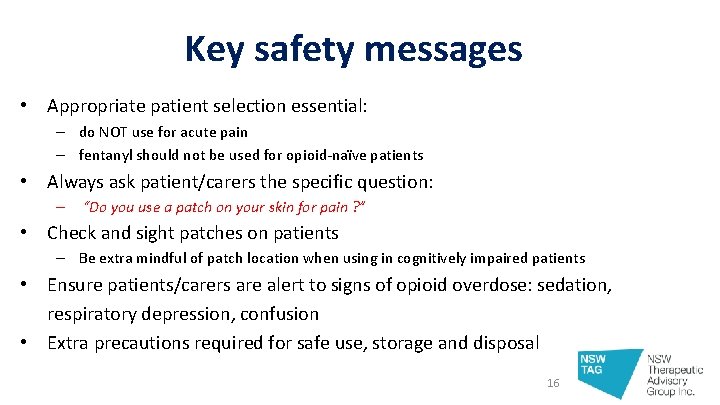 Key safety messages • Appropriate patient selection essential: – do NOT use for acute