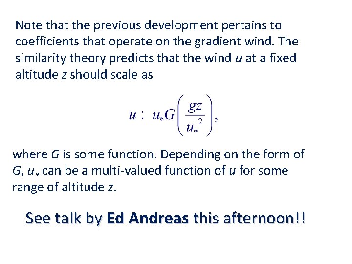 Note that the previous development pertains to coefficients that operate on the gradient wind.