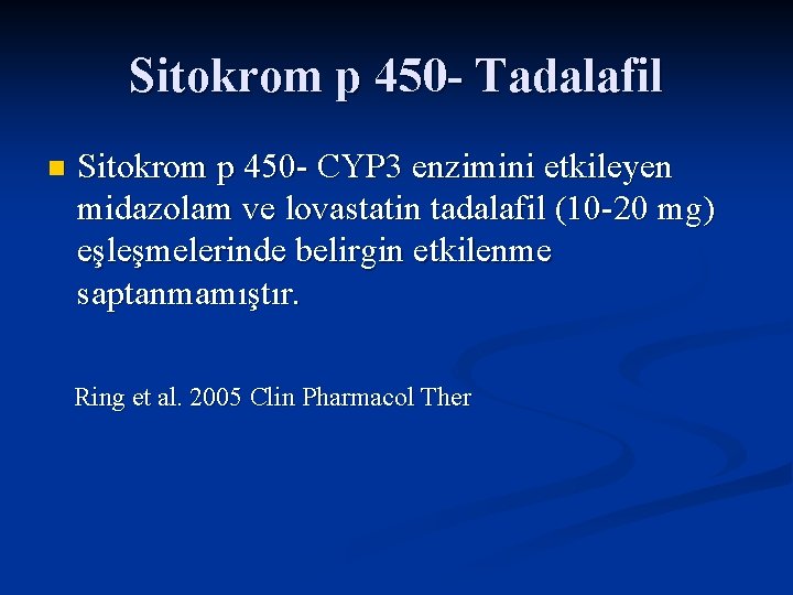 Sitokrom p 450 - Tadalafil n Sitokrom p 450 - CYP 3 enzimini etkileyen