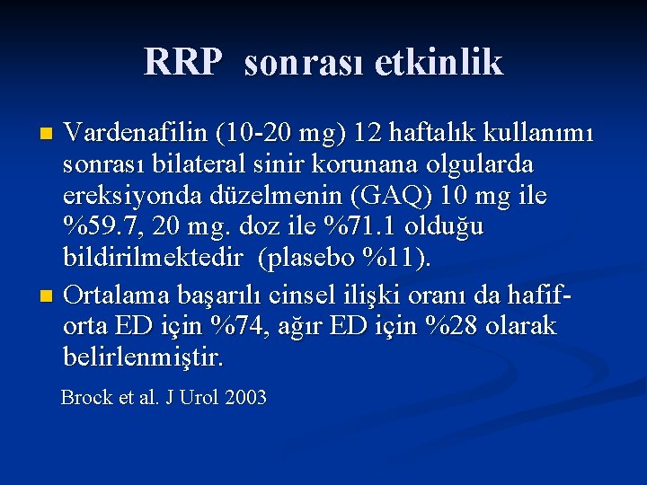 RRP sonrası etkinlik Vardenafilin (10 -20 mg) 12 haftalık kullanımı sonrası bilateral sinir korunana